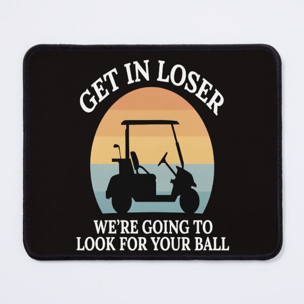 Item preview, Funny Sarcastic Humor  GET IN LOSER  designed and sold by fantasticdesign.