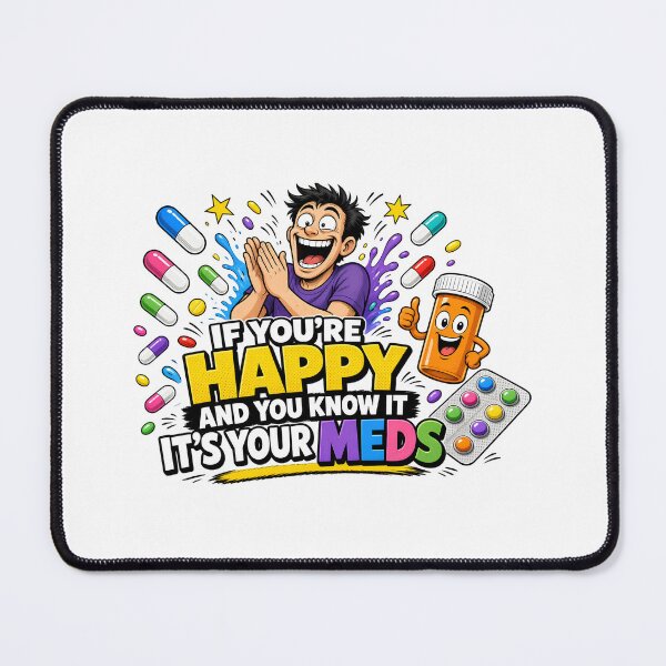Item preview, Happy And You Know It Meds designed and sold by TshirtsOnline-.