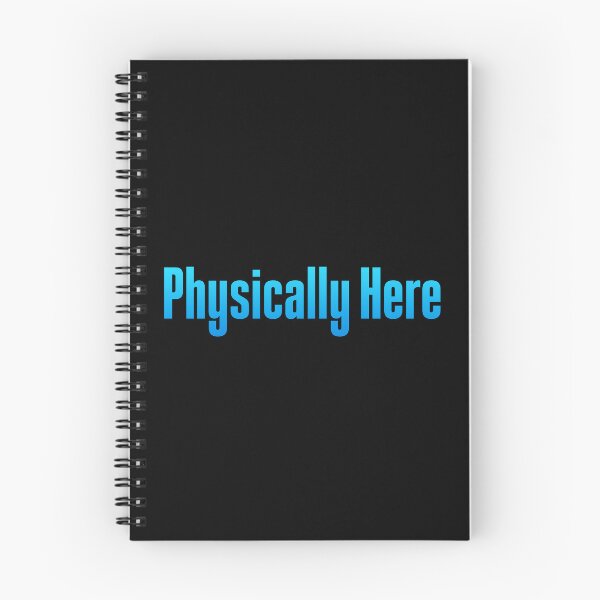 Item preview, Physically Here, Blue designed and sold by Memes N Lore .
