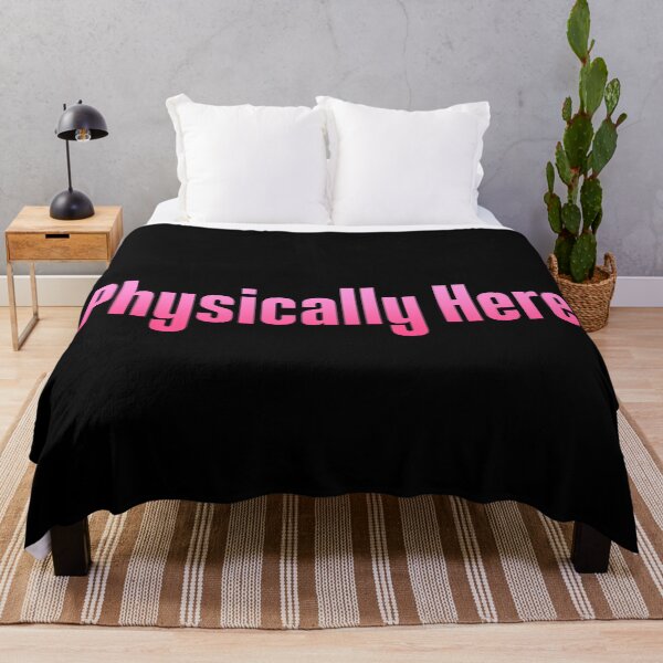 Item preview, Physically Here, Pink designed and sold by Memes N Lore .