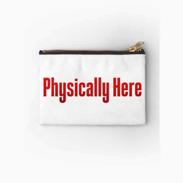Item preview, Physically Here, Red designed and sold by Memes N Lore .