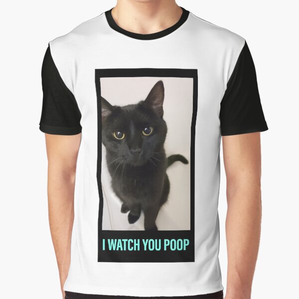 Black cat I watch you poop humor Graphic T-Shirt
