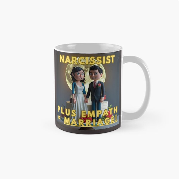 Item preview, NARCISSIST PLUS EMPATH = MARRIAGE! designed and sold by REALiTY WiTHiN.