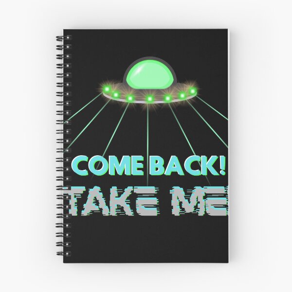 Item preview, Come back! Take Me! UFO Alien abduction hopeful shirt designed and sold by We hate everything.