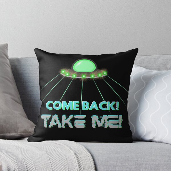 Item preview, Come back! Take Me! UFO Alien abduction hopeful shirt designed and sold by We hate everything.
