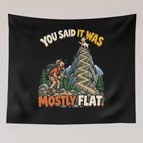 Item preview, You Said It Was Mostly Flat - Hiking Humor designed and sold by Good Mood Foundry.