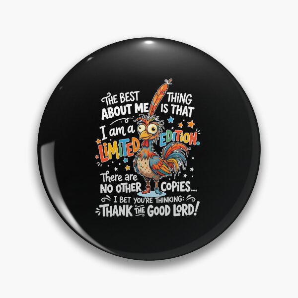 Item preview, The Best Thing About Me Is That I Am A Limited Edition There designed and sold by RealestInternet.