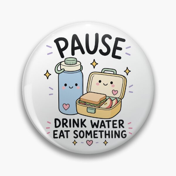Artikelvorschau, Pause, trink Wasser, iss etwas (ADHS-Erinnerung) entworfen und verkauft von CleanDecor.