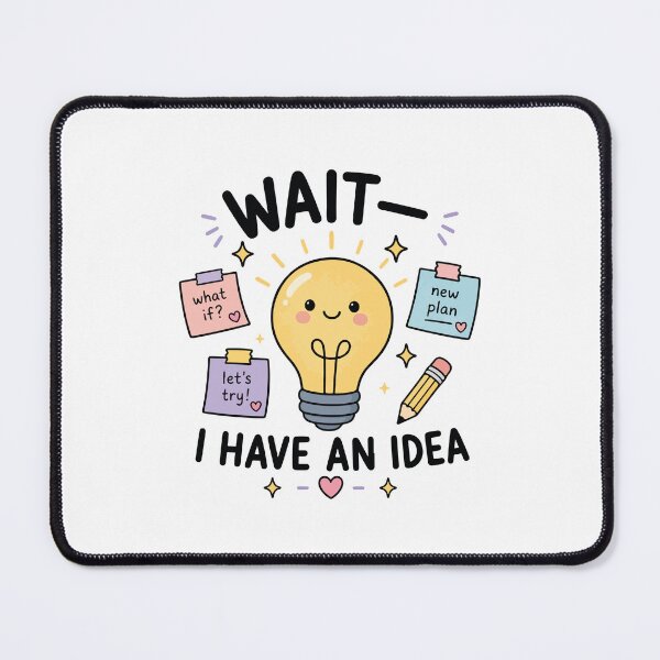 Item preview, Wait I Have An Idea ADHD Humor designed and sold by CleanDecor.