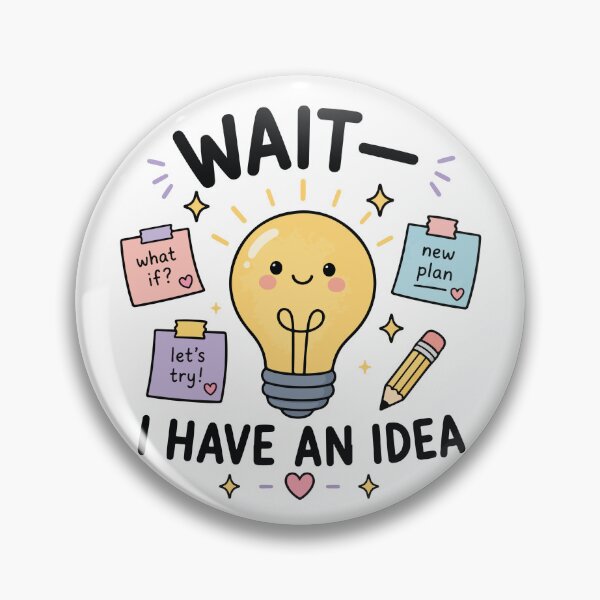 Item preview, Wait I Have An Idea ADHD Humor designed and sold by CleanDecor.