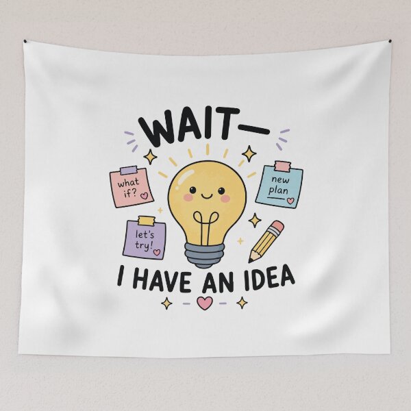 Item preview, Wait I Have An Idea ADHD Humor designed and sold by CleanDecor.