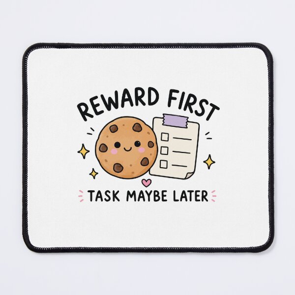 Item preview, Reward First Task Maybe Later ADHD Humor designed and sold by CleanDecor.