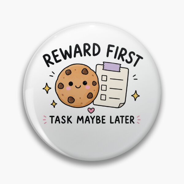 Item preview, Reward First Task Maybe Later ADHD Humor designed and sold by CleanDecor.