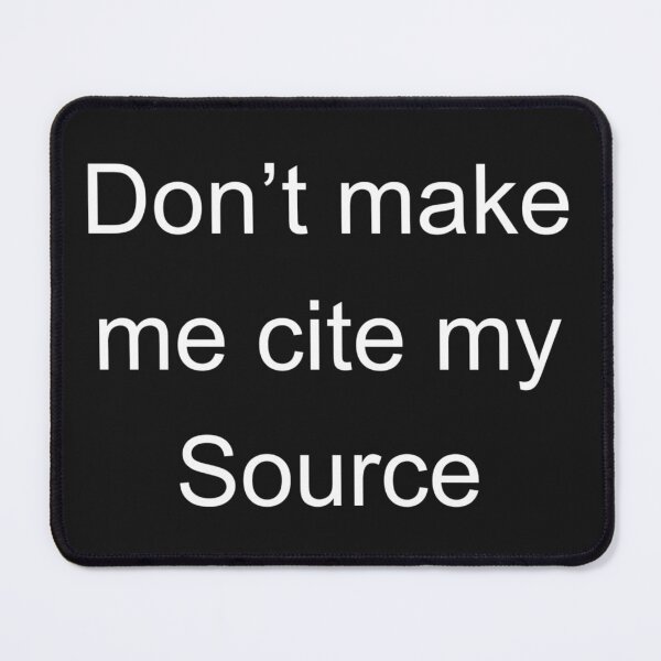 Item preview, Don't Make Me Cite My Source designed and sold by Designe4You.