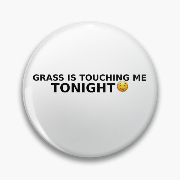 Item preview, Grass Is Touching Me Tonight - Funny Touch Grass Meme Shirt designed and sold by UkiyoArchive.
