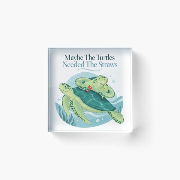 Item preview,  Maybe The Turtles Needed The Straws  designed and sold by WILLIAMS-BR.