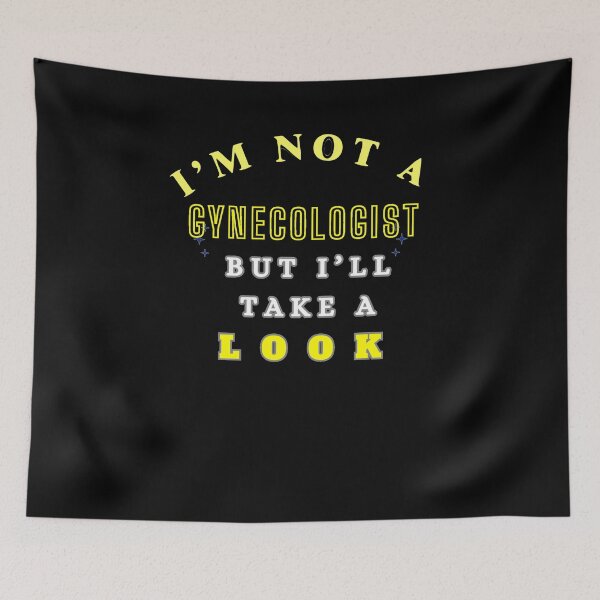 Item preview, I'M NOT A GYNECOLOGIST – Funny Medical Humor Quote designed and sold by JeraiffsonCorner .