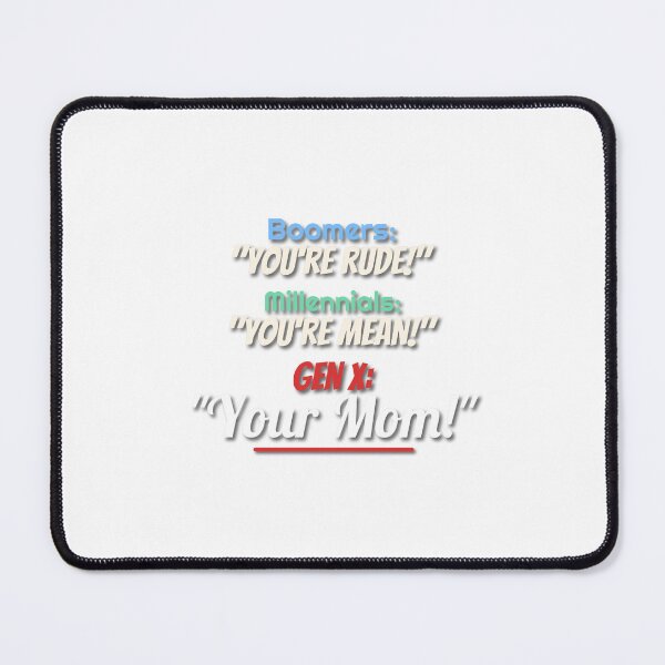 Item preview, Boomers Millennials Gen X Mom Humor designed and sold by 198tees.