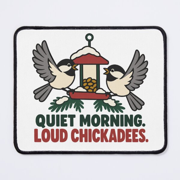 Item preview, Quiet Morning Loud Chickadees Winter Birding designed and sold by DreamLayerStudio.