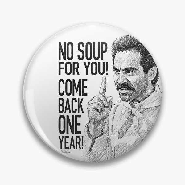 Item preview, No Soup For You! designed and sold by ME design.