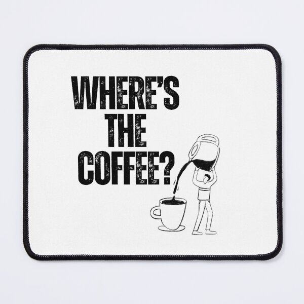 Item preview, Where's The Coffee Funny Coffee Lover Quote designed and sold by LensDyn™.