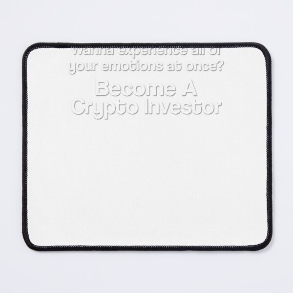 Item preview, Wanna Experience All Emotions Become Crypto Investor Gift designed and sold by 198tees.