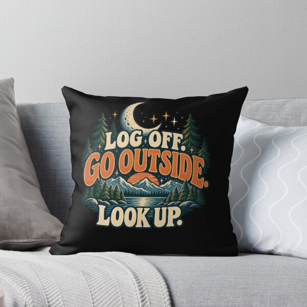 Item preview, Log Off. Go Outside. Look Up. - Outdoors designed and sold by Good Mood Foundry.