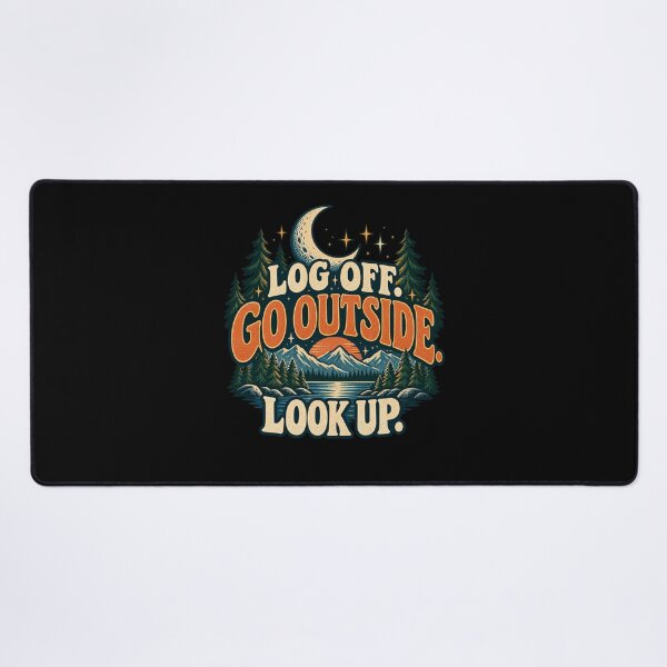 Item preview, Log Off. Go Outside. Look Up. - Outdoors designed and sold by Good Mood Foundry.