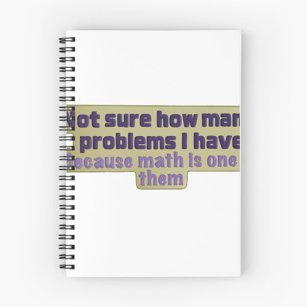 Item preview, Not sure how many problems I have because math is one of them designed and sold by Bookreader123.