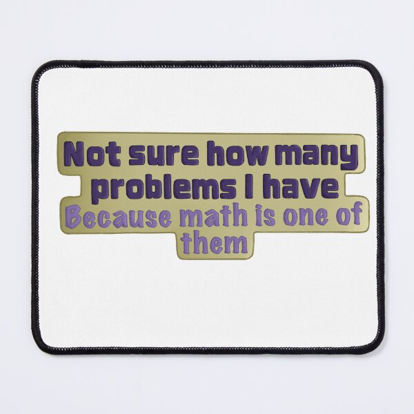 Item preview, Not sure how many problems I have because math is one of them designed and sold by Bookreader123.