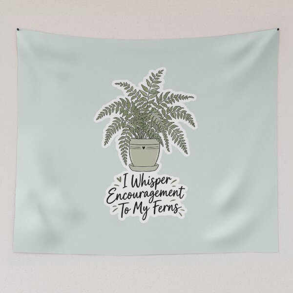 Item preview, I Whisper Encouragement To My Ferns designed and sold by NovaToons.