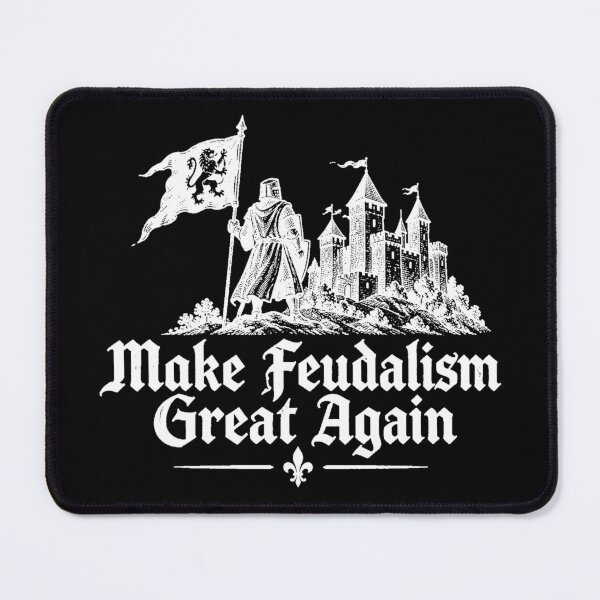 Item preview, Make Feudalism Great Again White designed and sold by Medieval Shirts.