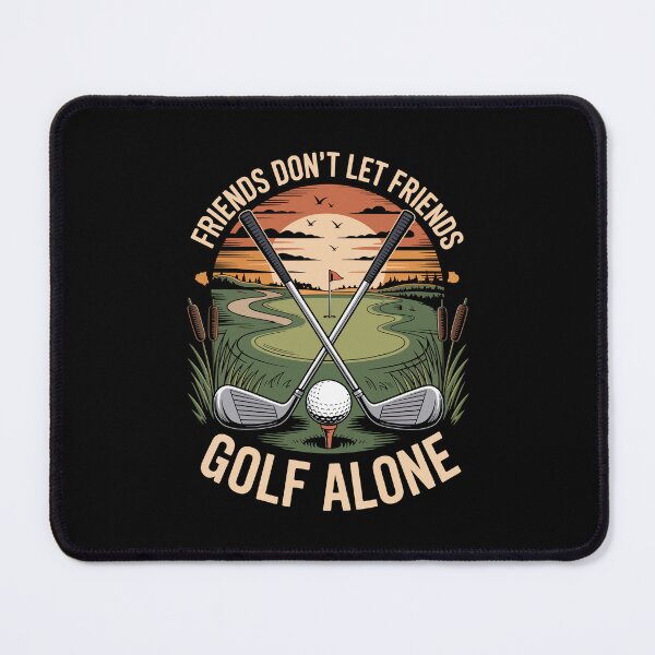 Item preview, Friends Don’t Let Friends Golf Alone designed and sold by jkrphoto.