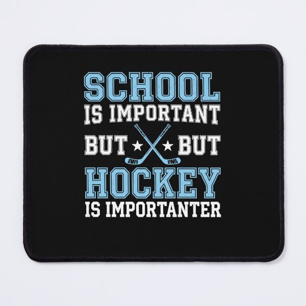 Item preview, School Is Important But Hockey Is Importanter Drôle designed and sold by MizoX7.