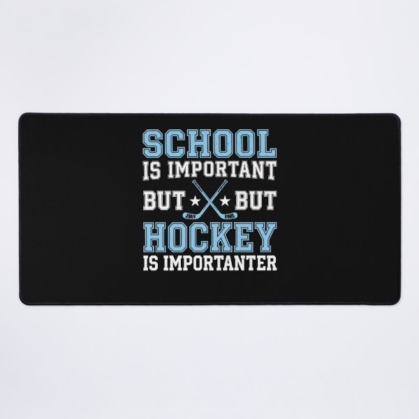 Item preview, School Is Important But Hockey Is Importanter Drôle designed and sold by MizoX7.