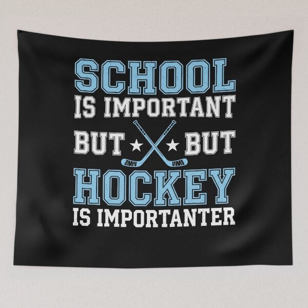 Item preview, School Is Important But Hockey Is Importanter Drôle designed and sold by MizoX7.