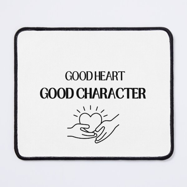 Item preview, Good Heart Good Character Inspirational Typography Quote designed and sold by LensDyn™.