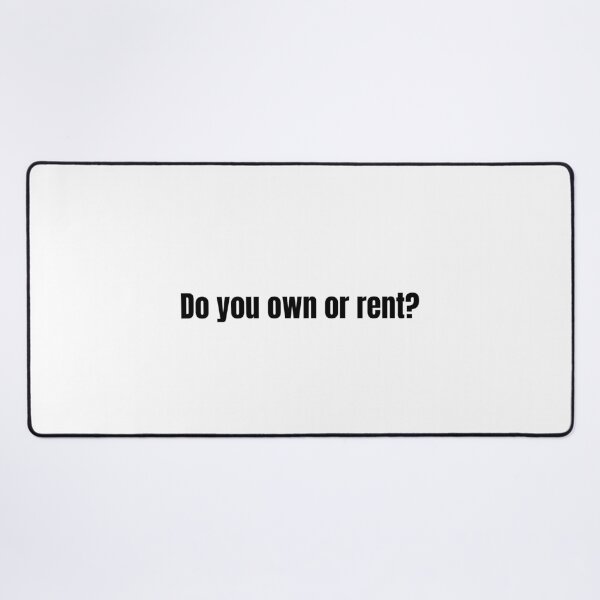 Item preview, Do You Own Or Rent? designed and sold by vkdesign.
