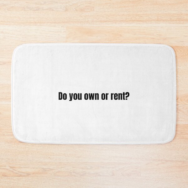 Item preview, Do You Own Or Rent? designed and sold by vkdesign.