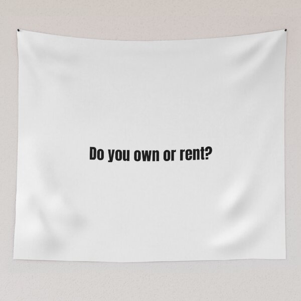 Item preview, Do You Own Or Rent? designed and sold by vkdesign.