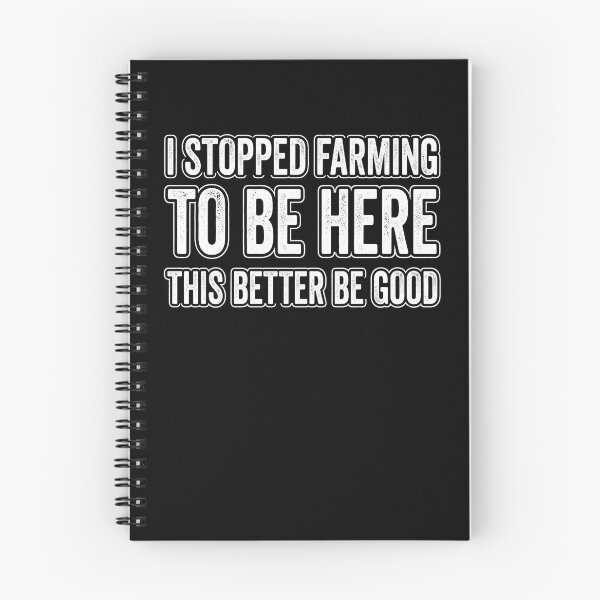 Item preview, I Stopped Farming To Be Here Funny Farmer Quote designed and sold by MizoX7.