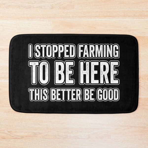 Item preview, I Stopped Farming To Be Here Funny Farmer Quote designed and sold by MizoX7.