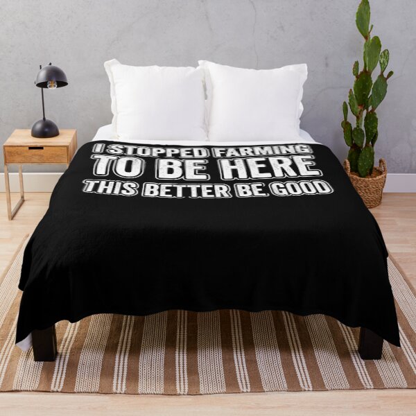 Item preview, I Stopped Farming To Be Here Funny Farmer Quote designed and sold by MizoX7.