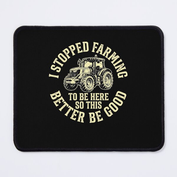 Item preview, I Stopped Farming To Be Here Humour Tracteur Agriculteur designed and sold by MizoX7.