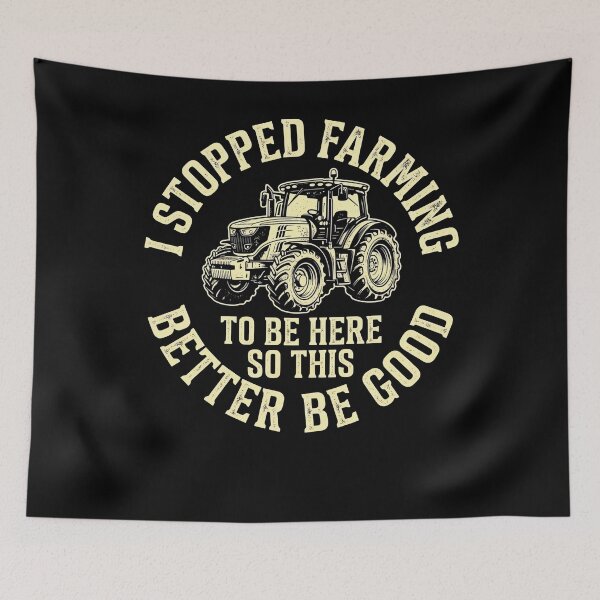 Item preview, I Stopped Farming To Be Here Humour Tracteur Agriculteur designed and sold by MizoX7.