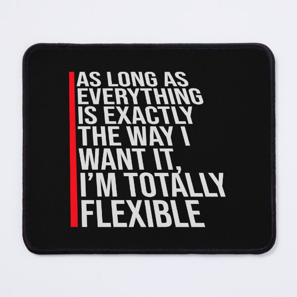 Item preview, As Long As Everything Is Exactly The Way I Want designed and sold by shirt-o-mat.