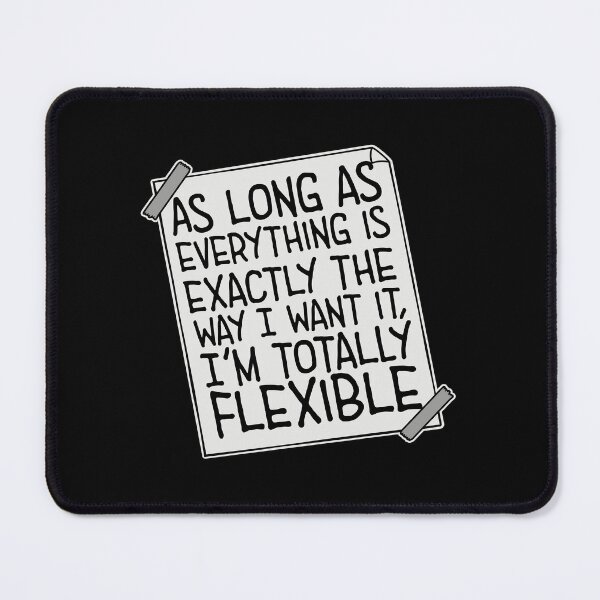 Item preview, As Long As Everything Is Exactly The Way I Want designed and sold by shirt-o-mat.
