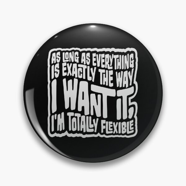 Item preview, As Long As Everything Is Exactly The Way I Want designed and sold by shirt-o-mat.