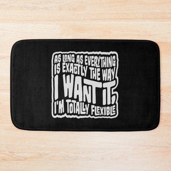 Item preview, As Long As Everything Is Exactly The Way I Want designed and sold by shirt-o-mat.