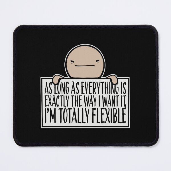 Item preview, As Long As Everything Is Exactly The Way I Want designed and sold by shirt-o-mat.